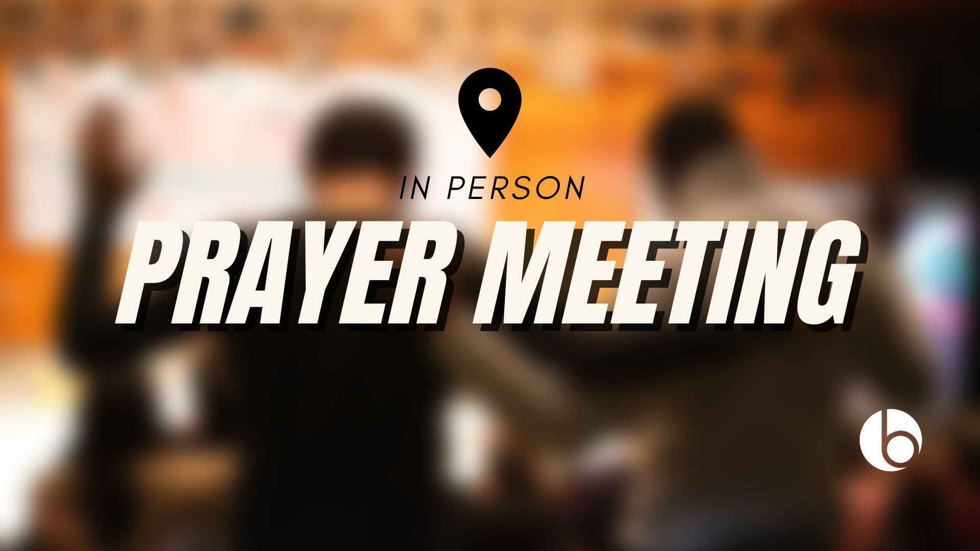 In Person Prayer Meeting Website title